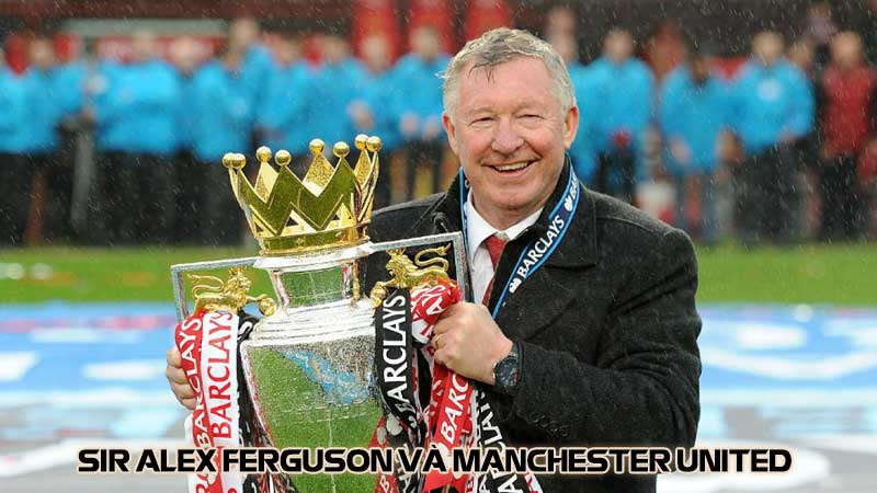 Sir Alex Ferguson và Manchester United